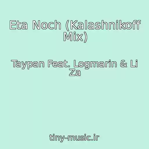 کاور آهنگ Eta Noch (Kalashnikoff Mix) از Taypan Feat. Logmarin & Li Za