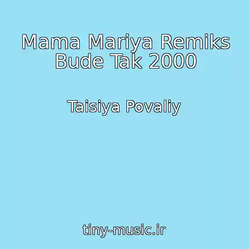 کاور آهنگ Mama Marіya Remiks Bude Tak 2000 از Taisiya Povaliy
