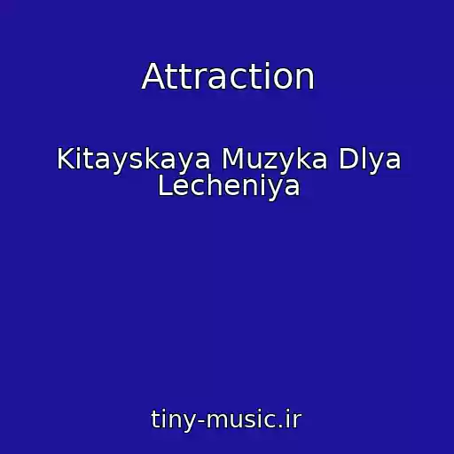 کاور آهنگ Attraction از Kitayskaya Muzyka Dlya Lecheniya