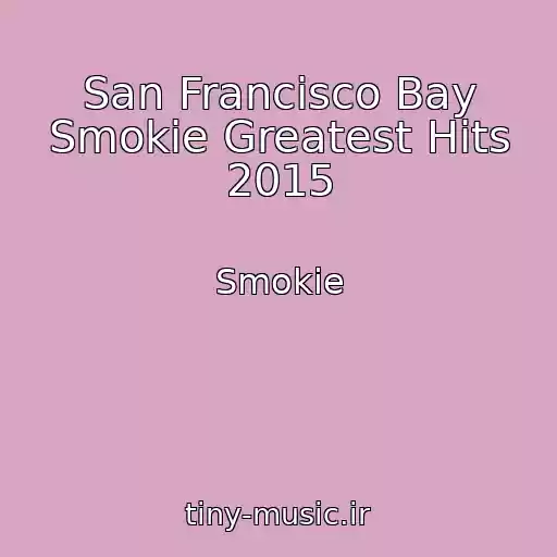 کاور آهنگ San Francisco Bay Smokie Greatest Hits 2015 از Smokie