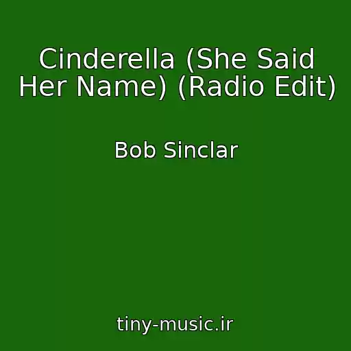 کاور آهنگ Cinderella (She Said Her Name) (Radio Edit) از Bob Sinclar