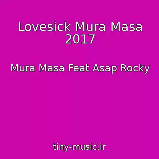 کاور آهنگ Lovesick Mura Masa 2017 از Mura Masa Feat Asap Rocky