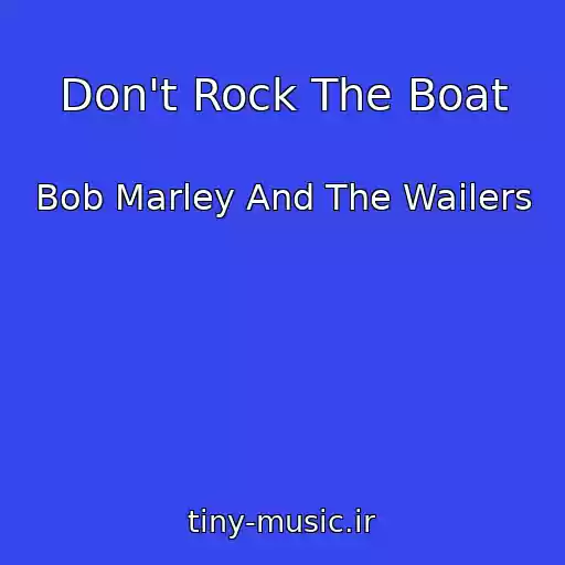 کاور آهنگ Don't Rock The Boat از Bob Marley And The Wailers