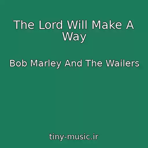 کاور آهنگ The Lord Will Make A Way از Bob Marley And The Wailers