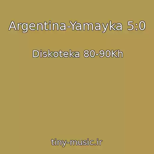 کاور آهنگ Argentina-Yamayka 5:0 از Diskoteka 80-90Kh