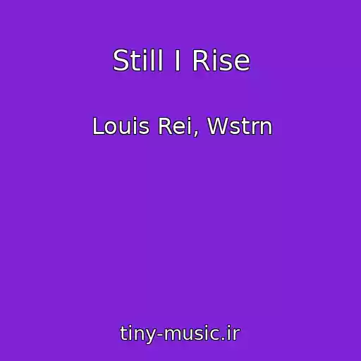 کاور آهنگ Still I Rise از Louis Rei, Wstrn