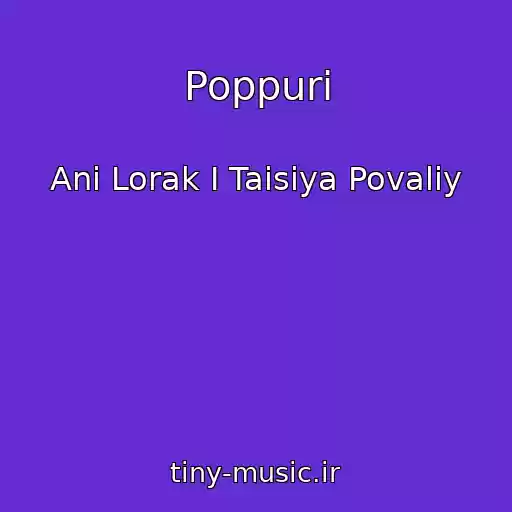 کاور آهنگ Poppuri از Ani Lorak I Taisiya Povaliy