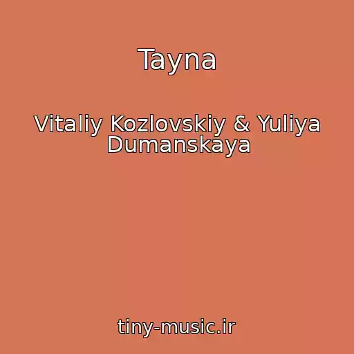 کاور آهنگ Tayna از Vitaliy Kozlovskiy & Yuliya Dumanskaya