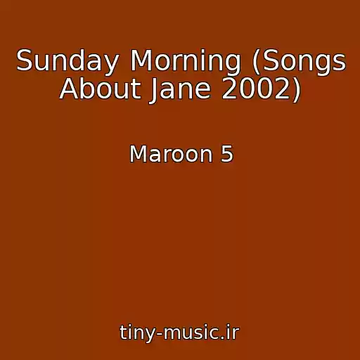 کاور آهنگ Sunday Morning (Songs About Jane 2002) از Maroon 5