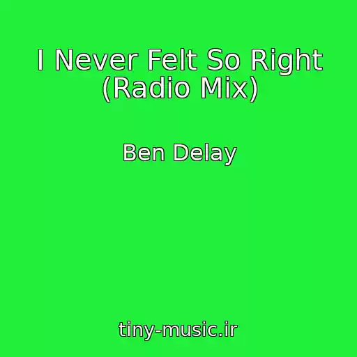 کاور آهنگ I Never Felt So Right (Radio Mix) از Ben Delay