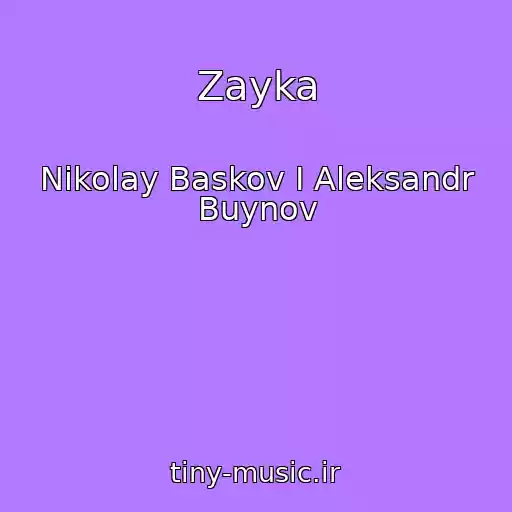 کاور آهنگ Zayka از Nikolay Baskov I Aleksandr Buynov