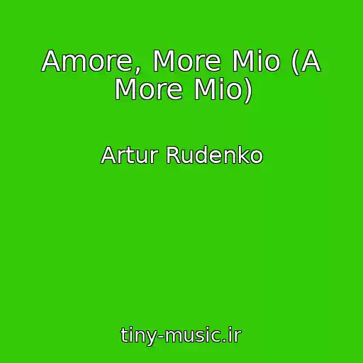 کاور آهنگ Amore, More Mio (A More Mio) از Artur Rudenko