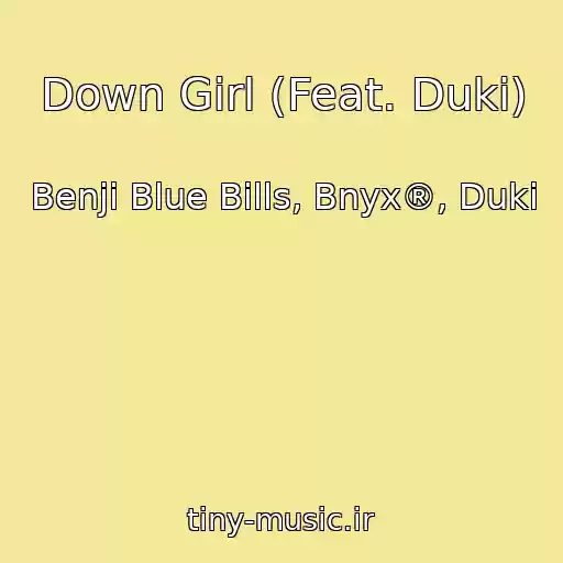 کاور آهنگ Down Girl (Feat. Duki) از Benji Blue Bills, Bnyx®, Duki