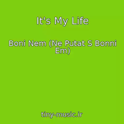 کاور آهنگ It's My Life از Boni Nem (Ne Putat S Bonni Em)