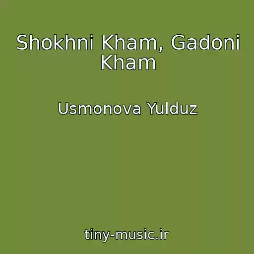 کاور آهنگ Shokhni Kham, Gadoni Kham از Usmonova Yulduz