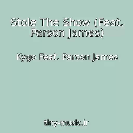 کاور آهنگ Stole The Show (Feat. Parson James) از Kygo Feat. Parson James