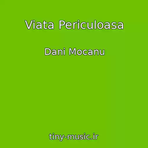 کاور آهنگ Viata Periculoasa از Dani Mocanu
