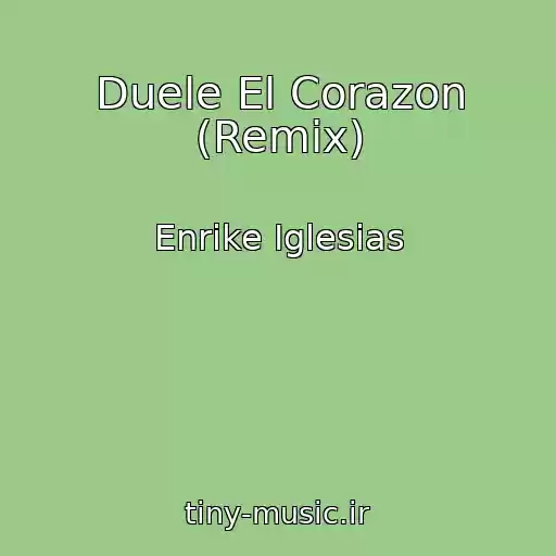 کاور آهنگ Duele El Corazon (Remix) از Enrike Iglesias