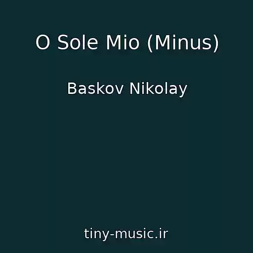 کاور آهنگ O Sole Mio (Minus) از Baskov Nikolay