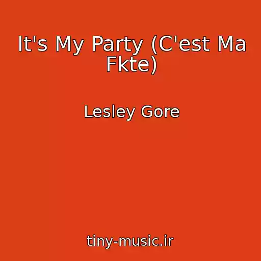 کاور آهنگ It's My Party (C'est Ma Fkte) از Lesley Gore