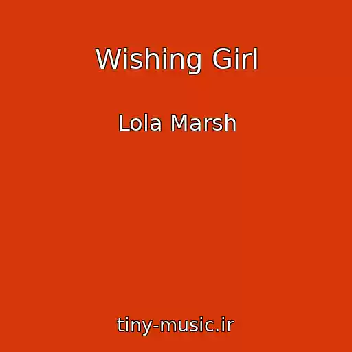 کاور آهنگ Wishing Girl از Lola Marsh