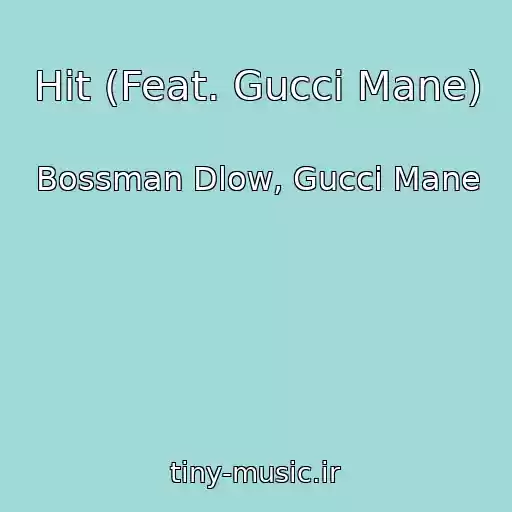 کاور آهنگ Hit (Feat. Gucci Mane) از Bossman Dlow, Gucci Mane