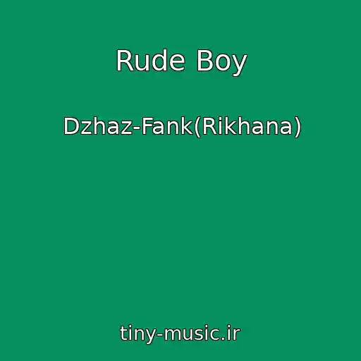 کاور آهنگ Rude Boy از Dzhaz-Fank(Rikhana)