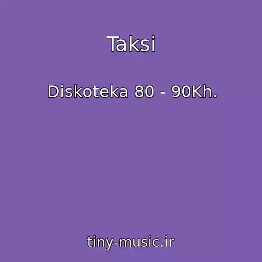 کاور آهنگ Taksi از Diskoteka 80 - 90Kh.