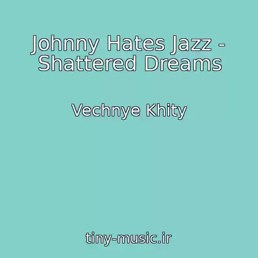 کاور آهنگ Johnny Hates Jazz - Shattered Dreams از Vechnye Khity