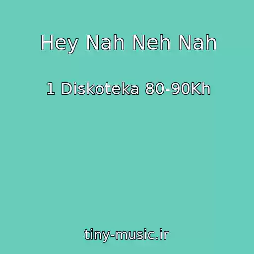 کاور آهنگ Hey Nah Neh Nah از 1 Diskoteka 80-90Kh