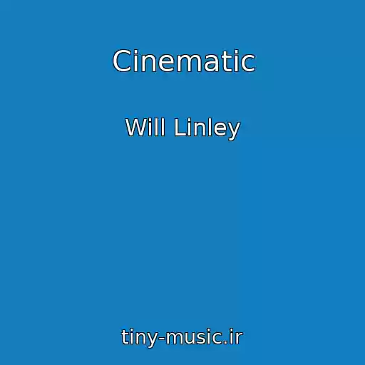 کاور آهنگ Cinematic از Will Linley