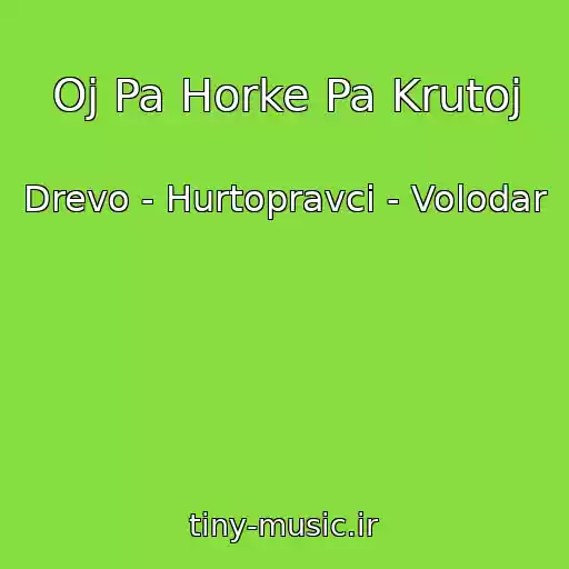 کاور آهنگ Oj Pa Horke Pa Krutoj از Drevo - Hurtopravci - Volodar