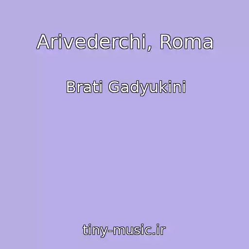 کاور آهنگ Arivederchi, Roma از Brati Gadyukini