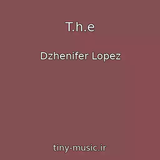 کاور آهنگ T.h.e از Dzhenifer Lopez