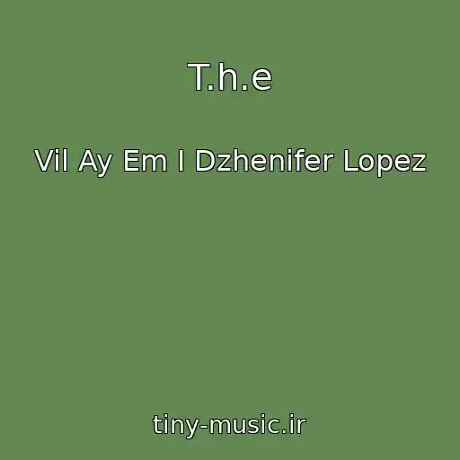کاور آهنگ T.h.e از Vil Ay Em I Dzhenifer Lopez