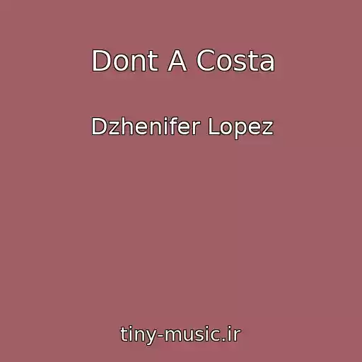 کاور آهنگ Dont A Costa از Dzhenifer Lopez