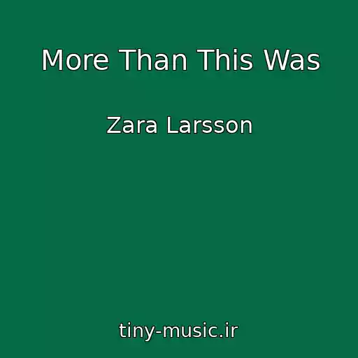 کاور آهنگ More Than This Was از Zara Larsson