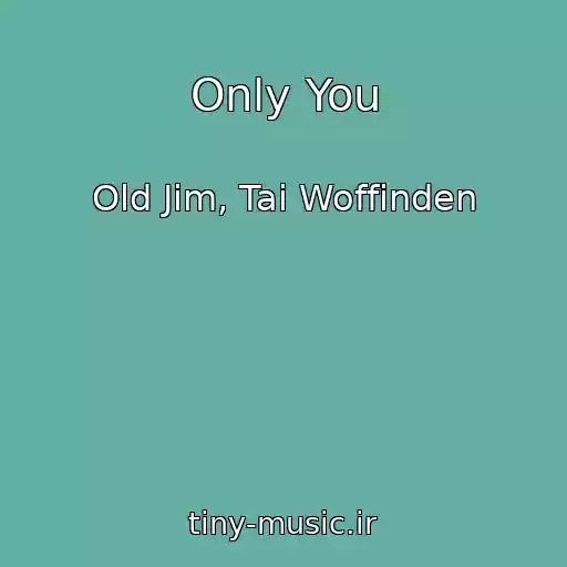 کاور آهنگ Only You از Old Jim, Tai Woffinden