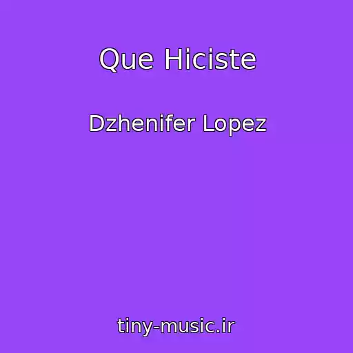 کاور آهنگ Que Hiciste از Dzhenifer Lopez