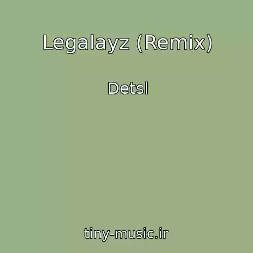 کاور آهنگ Legalayz (Remix) از Detsl