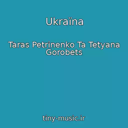 کاور آهنگ Ukraїna از Taras Petrinenko Ta Tetyana Gorobets