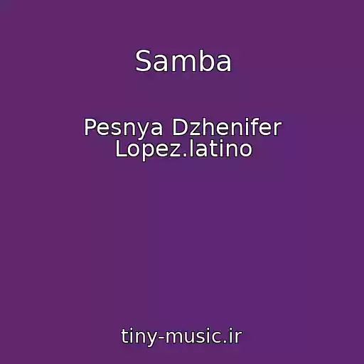 کاور آهنگ Samba از Pesnya Dzhenifer Lopez.latino