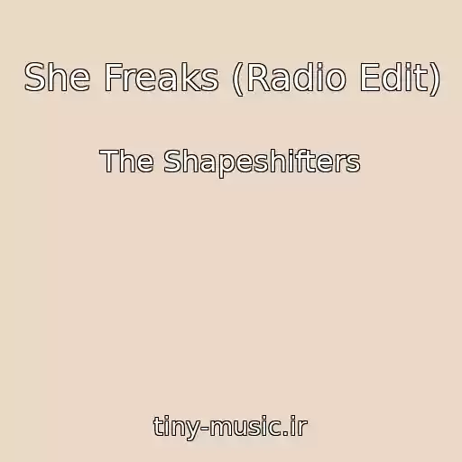 کاور آهنگ She Freaks (Radio Edit) از The Shapeshifters