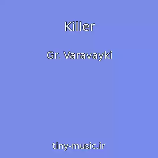 کاور آهنگ Killer از Gr. Varavayki
