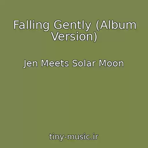 کاور آهنگ Falling Gently (Album Version) از Jen Meets Solar Moon