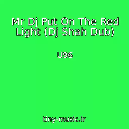کاور آهنگ Mr Dj Put On The Red Light (Dj Shah Dub) از U96