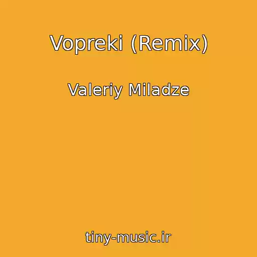کاور آهنگ Vopreki (Remix) از Valeriy Miladze