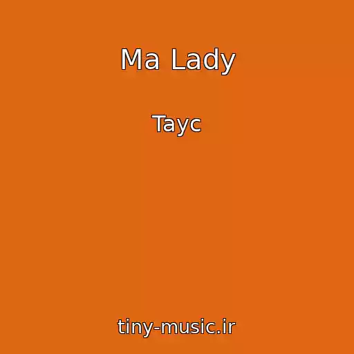 کاور آهنگ Ma Lady از Tayc