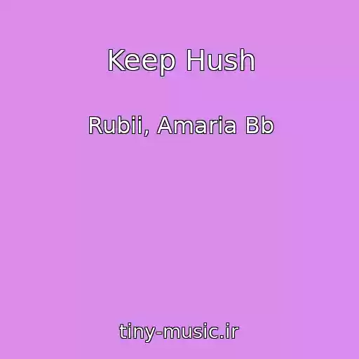 کاور آهنگ Keep Hush از Rubii, Amaria Bb
