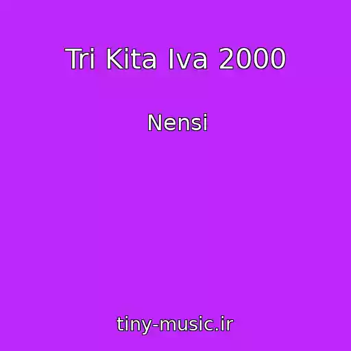 کاور آهنگ Tri Kita Iva 2000 از Nensi